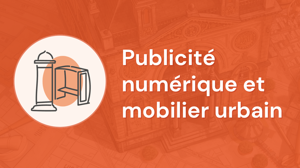 Illustration - publicité numérique et mobilier urbain 